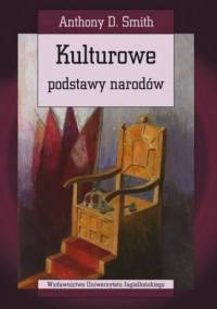 Kulturowe podstawy narodów. Hierarchia, przymierze i republika - Anthony D. Smith