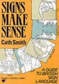 Signs Make Sense - Cath Smith