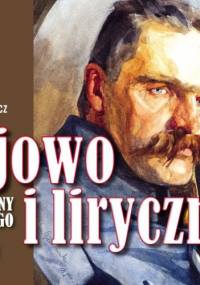 Bojowo i lirycznie. Legiony Piłsudskiego - Witold Sienkiewicz
