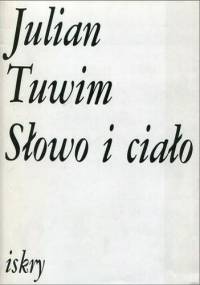 Słowo i ciało - Julian Tuwim