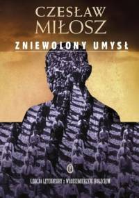 Zniewolony umysł - Czesław Miłosz