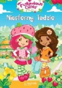 Truskawkowe ciastko. Niesforny Tadzio - praca zbiorowa