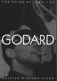 The Films of Jean-Luc Godard - Wheeler Winston Dixon