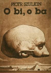 O bi, o ba i inne prawdziwe nowele filmowe - Piotr Szulkin