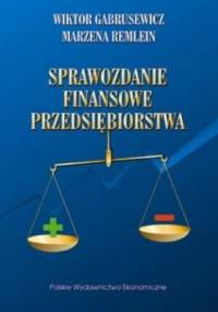 Sprawozdanie finansowe przedsiębiorstwa - Wiktor Gabrusewicz, Marzena Remlein