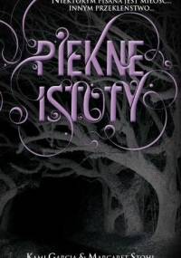 Piękne istoty - Kami Garcia, Margaret Stohl