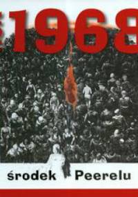 Rok 1968. Środek Peerelu - praca zbiorowa