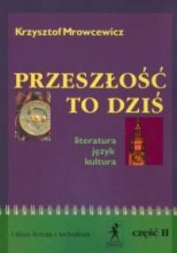 Przeszłość to dziś, I klasa liceum i technikum, część II - Krzysztof Mrowcewicz