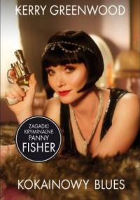 Kokainowy blues. Zagadki kryminalne panny Fisher - Kerry Greenwood