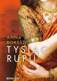 Tysiąc rupii - Anna Kokesz