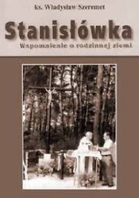 Stanisłówka Wspomnienie o rodzinnej ziemi
