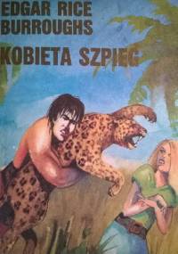 Przygody Tarzana człowieka leśnego T.VI Kobieta szpieg - Edgar Rice Burroughs