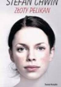 Złoty pelikan - Stefan Chwin