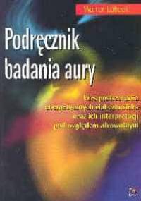 Podręcznik badania aury - Walter Lubeck