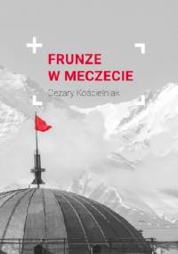Frunze w meczecie - Cezary Kościelniak