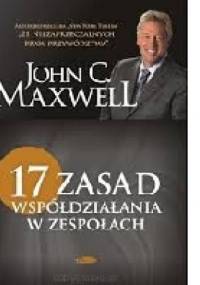 17 zasad współdziałania w zespołach - John Calvin Maxwell