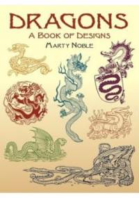Dragons A Book of Designs - Marty Noble