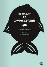 Rozmowy ze zwierzętami - Konrad Lorenz