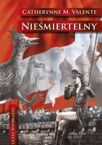 Nieśmiertelny - Catherynne M. Valente