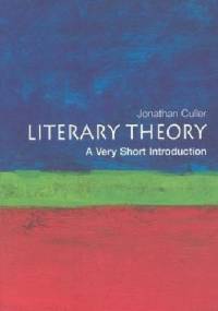 Literary Theory: A Very Short Introduction - Jonathan Culler