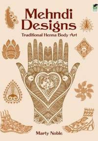 Mehndi Designs Traditional Henna Body Art - Marty Noble