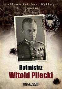 Rotmistrz Witold Pilecki - Dominik Kuciński