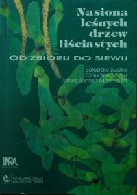 Nasiona leśnych drzew liściastych. Od zbioru do siewu