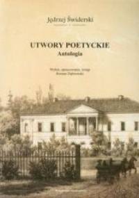 Utwory poetyckie. Antologia - Jędrzej Świderski