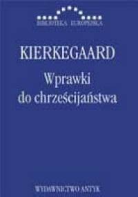 Wprawki do chrześcijaństwa - Søren Kierkegaard