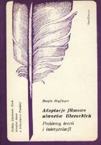 Adaptacje filmowe utworów literackich. Problemy teorii i interpretacje - Maryla Hopfinger