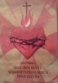 Historia Kultu Najświętszego Serca Pana Jezusa - Ewa Hanter