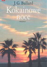 Kokainowe noce - James Graham Ballard