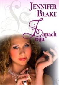 Zapach raju - Jennifer Blake