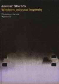 Western odrzuca legendę - Janusz Skwara