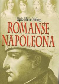 Romanse Napoleona - Sigrid-Maria Größing