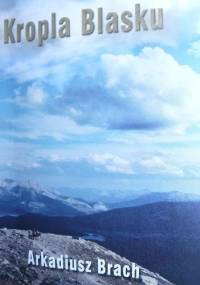 Kropla Blasku - Arkadiusz Brach