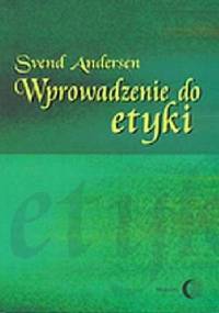 Wprowadzenie do etyki - Swen Andersen