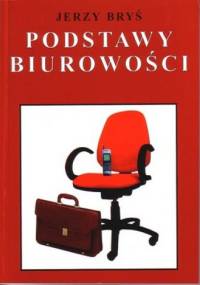 Podstawy biurowości - Jerzy Bryś
