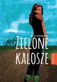 Zielone kalosze - Wanda Szymanowska