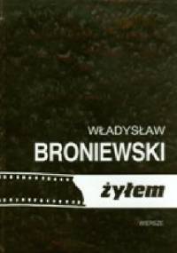Żyłem - Władysław Broniewski