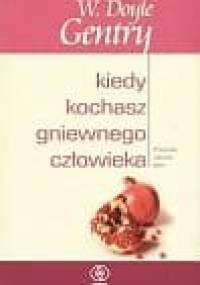 Gentry W. Doyle - Kiedy kochasz gniewnego czlowieka