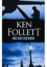 Noc nad oceanem - Ken Follett