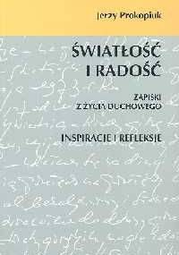 Światłość i Radość - Jerzy Prokopiuk