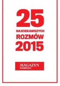 25 najciekawszych rozmów 2015 roku - praca zbiorowa