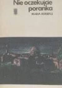 Nie oczekujcie poranka - Maria Rosseels