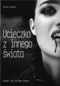 Ucieczka z innego świata - Andrzej Gumulak