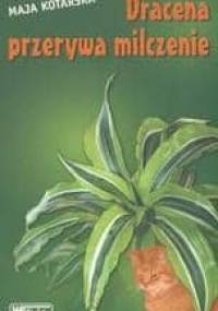 Dracena przerywa milczenie - Maja Kotarska