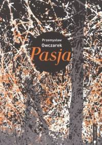 Pasja - Przemysław Owczarek