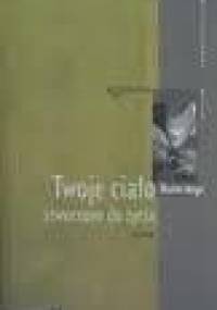 Twoje ciało stworzone do życia - Daniel Ange