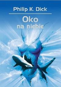 Oko na niebie - Philip K. Dick